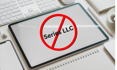 Series LLCs Just Don’t Do It