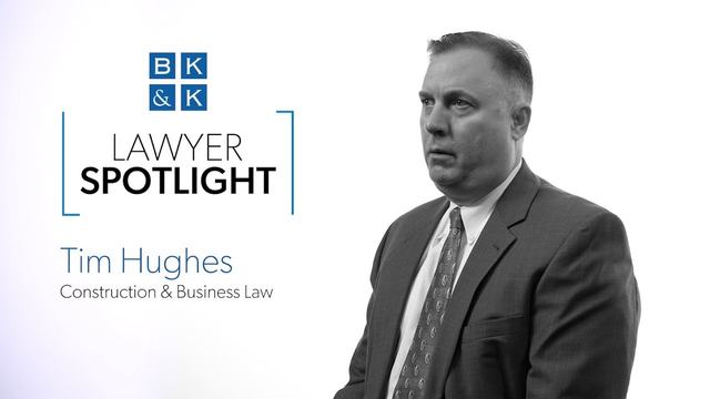 Lawyer Spotlight -- Tim Hughes, Construction & Business Law