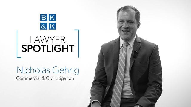 Lawyer Spotlight -- Nicholas Gehrig, Commercial & Civil Litigation