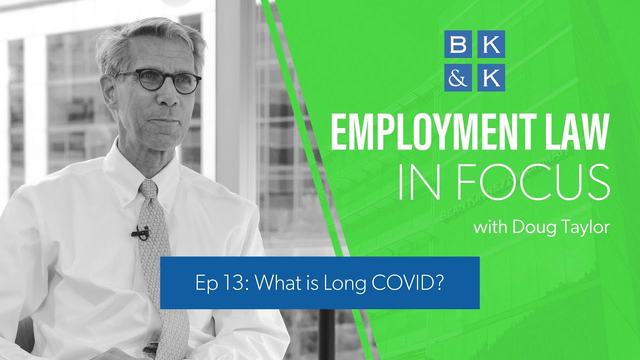Employment Law In Focus -- Episode 13: What is Long COVID?