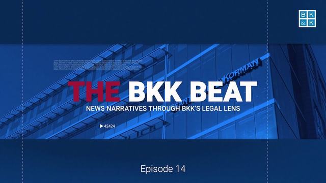 The BKK Beat, Episode 14: IP Law in the News, Part 6