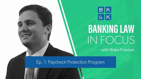 Banking Law In Focus - Episode 1: Paycheck Protection Program