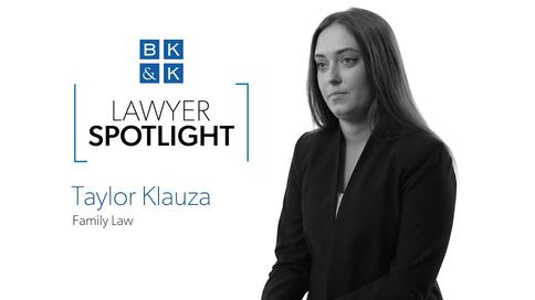 Lawyer Spotlight -- Taylor Klauza, Family Law