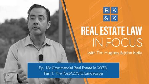 Real Estate Law In Focus -- Commercial Real Estate in 2023, Part 1: The Post-COVID Landscape