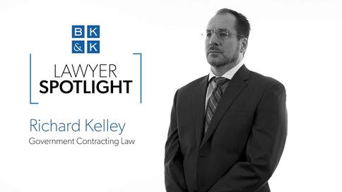 Lawyer Spotlight -- Richard Kelley, Government Contracting Law