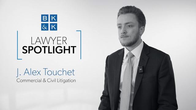 Lawyer Spotlight -- Alex Touchet, Commercial & Civil Litigation