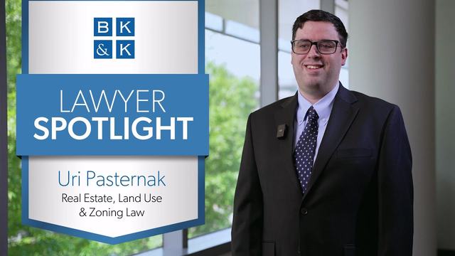 Lawyer Spotlight -- Uri Pasternak, Real Estate, Land Use & Zoning Law