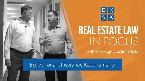 Real Estate Law In Focus -- Episode 7: Tenant Insurance Requirements