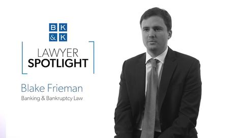 Lawyer Spotlight -- Blake Frieman, Banking & Bankruptcy Law