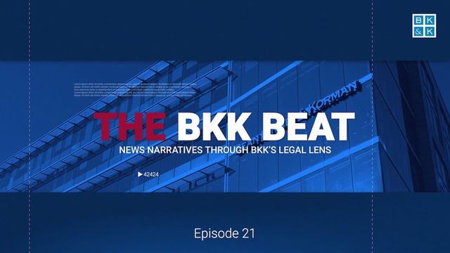 The BKK Beat, Episode 21: Employment and IP Law in the News