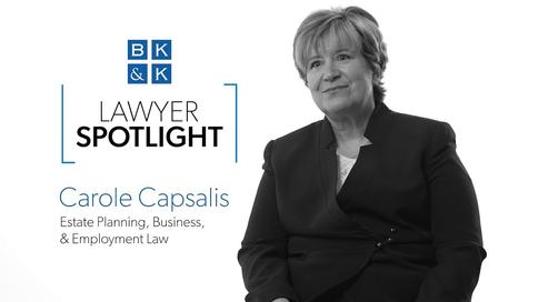 Lawyer Spotlight -- Carole Capsalis, Estate Planning, Business, & Employment Law