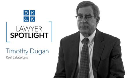 Lawyer Spotlight -- Timothy Dugan, Real Estate Law