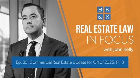 Real Estate Law In Focus - Episode 35: Commercial Real Estate Update for Q4 of 2025, Part 3
